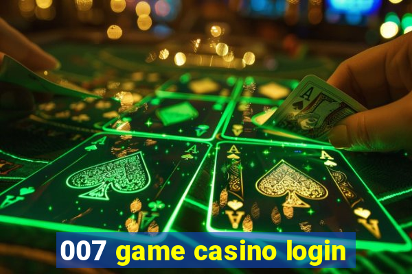 007 game casino login